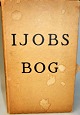 Jobs Bog. 
Herausgegeben 
von der Danish 
Raderer 
Association 
1927 mit 
Unterst&uuml;tzung 
der New ...