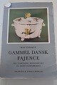 Gammel dansk 
fajence
Fra fabriker i 
kongeriget og 
hertugdømmerne
Af Kai Uldall
Thaning & ...