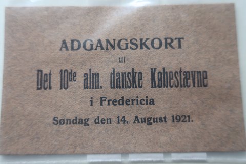 Für Samler:
Adgangskort til Det tiende (10de) alm. danske Købestævne i Fredericia , Søndag 
s. 14. August 1921