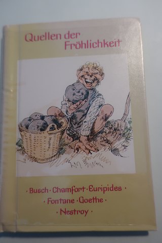 Quellen der Fröhlichkeit
Gedanken und Gedichte (tanker og digte af:)
Busch - Chemfort - Euripides - Fontane - Goethe - Nestroy
Verlag LeoBuchandlung, St Gallen
Teil einer Serie
Tekst auf Deutsch
Lille handy og hyggelig bog med vise ord
Spiralryg
N