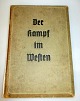 Die Soldaten des Führers im Felde. Der Kampf im Westen, 2 WW, 1940. Bd. II. Deutschland. Mit ...