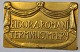 Bronzetafel mit 
dem Text: Eidor 
A. Romani 
Terminus 
Impery. 20. 
Jahrhundert 8,2 
x 12,8 cm. „Der 
...