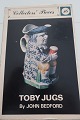 Toby Jugs
Af John 
Bedford
Colllectors 
Pieces nr.: 16
Cassell - 
London
Sideantal: ...