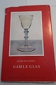 Gamle Glas
Af Gudmund 
Boesen
1961
Thanning & 
Appels Forlag
Del af serie 
fra ...