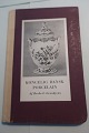 Kongelig Dansk Porcelain - (Royal Porcalain from Denmark - 1975-1884
Af  Bredo L. Grandjean
Thanning & Appels Forlag 1948
Sideantal 98
In gutem Stande