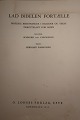 Lad bibelen fortælle
Bibelske beretninger i billeder og tekst - 
tilrettelagt for børn
Tekst: Gerhard Rasmussen
Billeder: Schnorr von Carolsfeld
O. Lohses fOrlag, Eftf.
Mange flotte farvelagte billeder
1953
Sideantal: 64