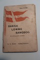 Dansk Lomme 
Sangbog
55 udvalgte 
sange
Ny udgave
N.C.Rom 
København
Sideantal 64
In gutem ...